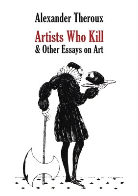 Artists Who Kill & Other Essays on Art Paperback Tough Poets Press