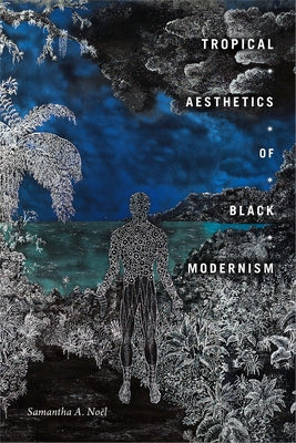 Tropical Aesthetics of Black Modernism Paperback Duke University Press