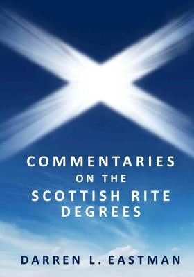 Commentaries on the Scottish Rite Degrees Paperback Createspace Independent Publishing Platform