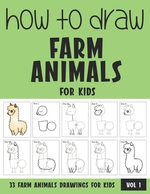 How to Draw Farm Animals for Kids - Volume 1 Paperback Independently Published