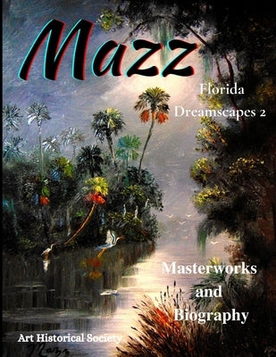 Mazz Florida Dreamscapes 2: Backus & Highwaymen Influenced Artist Paperback Independently Published