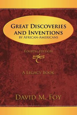Great Discoveries and Inventions by African-Americans: Fourth Edition Paperback Authorhouse
