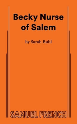 Becky Nurse of Salem Paperback Samuel French, Inc.