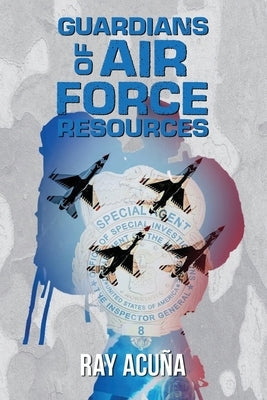 Guardians of Air Force Resources Paperback Readersmagnet LLC