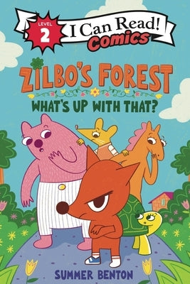 Zilbo's Forest: What's Up with That? by Benton, Summer