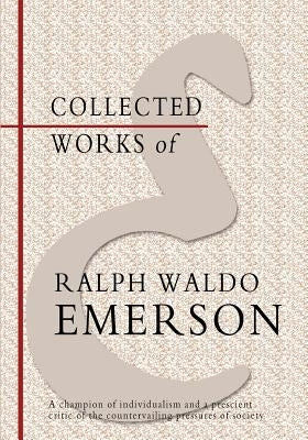 Collected Works of Ralph Waldo Emerson Paperback Createspace Independent Publishing Platform