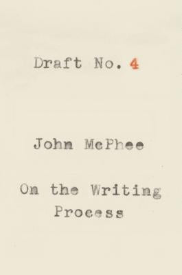 Draft No. 4: On the Writing Process Paperback Farrar, Straus and Giroux