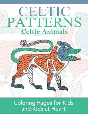 Celtic Animals: Coloring Pages for Kids and Kids at Heart Paperback Hands-On Art History