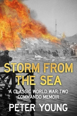 Storm From the Sea: A Classic World War Two Commando Memoir Paperback Sapere Books
