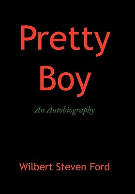 Pretty Boy: An Autobiography Paperback Authorhouse