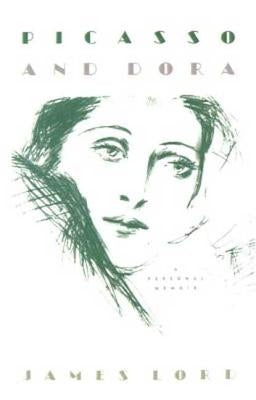 Picasso and Dora: A Personal Memoir Paperback Farrar, Strauss & Giroux-3pl