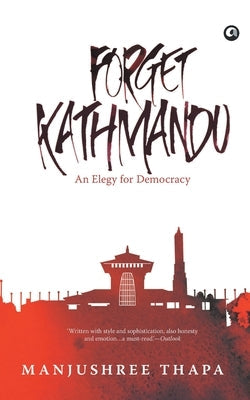 Forget Kathmandu: An Elegy For Democracy Paperback Rupa Publications