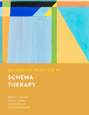 Deliberate Practice in Schema Therapy Paperback American Psychological Association (APA)