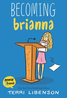 Emmie & Friends: Becoming Brianna: A Graphic Novel by Libenson, Terri