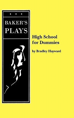 High School for Dummies Paperback Samuel French, Inc.