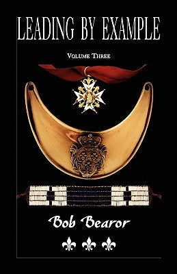 Leading By Example, Partisan Fighters & Leaders Of New France, 1660-1760: Volume Three Paperback Heritage Books