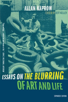 Essays on the Blurring of Art and Life Paperback University of California Press