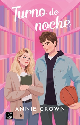 Turno de Noche (Novela) / Night Shift (a Novel) by Crown, Annie