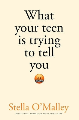 What Your Teen Is Trying to Tell You Paperback Swift Press