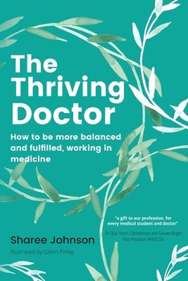 The Thriving Doctor: How to be more balanced and fulfilled, working in medicine Paperback Hambone Publishing