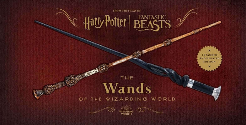 Harry Potter and Fantastic Beasts: The Wands of the Wizarding World: Updated and Expanded Edition Hardcover Insight Editions