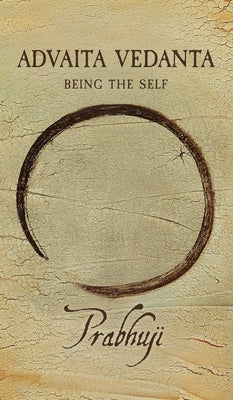 Advaita Vedanta: Being the Self by David Ben Yosef Har-Zion, Prabhuji
