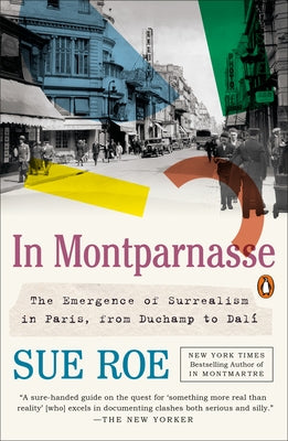 In Montparnasse: The Emergence of Surrealism in Paris, from Duchamp to Dalí Paperback Penguin Books