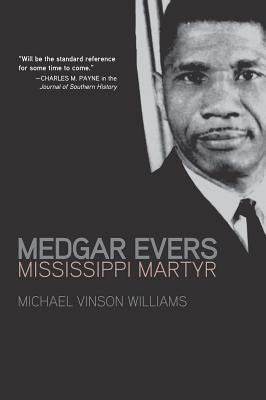 Medgar Evers: Mississippi Martyr Paperback University of Arkansas Press