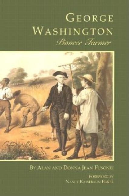 George Washington Pioneer Farmer Paperback Mount Vernon Ladies Association of the Union,
