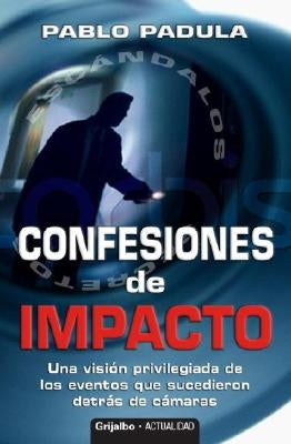 Secretos de Impacto: El libro que Univision no quiere que usted lea by Padula, Pablo