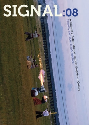 Signal: 08: A Journal of International Political Graphics and Culture Paperback PM Press