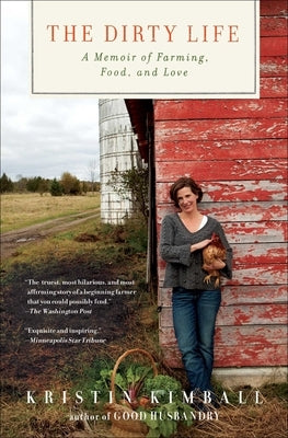 The Dirty Life: A Memoir of Farming, Food, and Love Paperback Scribner Book Company