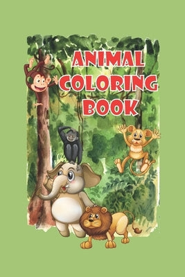 Animal Coloring Book: Coloring Books For Kids Aged 2-8, size 6" x 9", 120 pages Paperback Independently Published