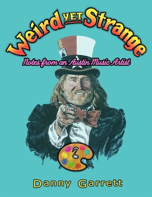 Weird Yet Strange: Notes from an Austin Music Artist Paperback Texas Christian University Press