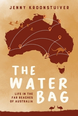 The Water Bag: Life in the far reaches of Australia Paperback Tellwell Talent