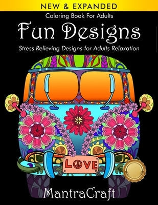 Coloring Book For Adults: Fun Designs: Stress Relieving Designs for Adults Relaxation: (MantraCraft Coloring Books Series) Paperback New Castle P&p