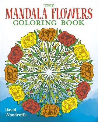 The Mandala Flowers Coloring Book Paperback Sirius Entertainment