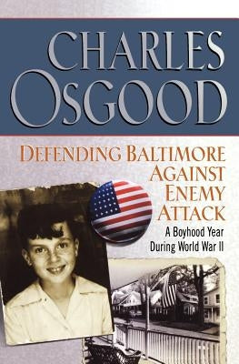 Defending Baltimore Against Enemy Attack: A Boyhood Year During World War II Paperback Hyperion Books