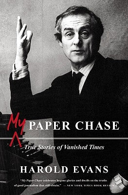 My Paper Chase: True Stories of Vanished Times Paperback Back Bay Books