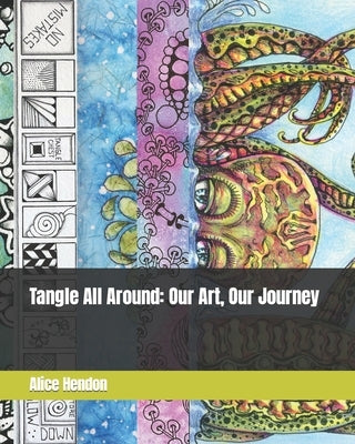 Tangle All Around: Our Art, Our Journey Paperback Independently Published