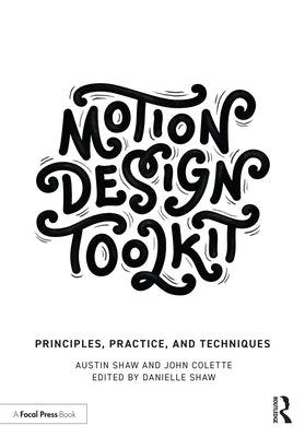 Motion Design Toolkit: Principles, Practice, and Techniques Paperback Routledge