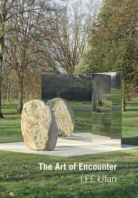 Lee Ufan: Art of Encounter Paperback Lisson Gallery