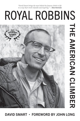 Royal Robbins: The American Climber Paperback Mountaineers Books