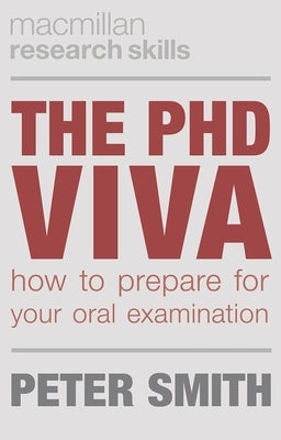 The PhD Viva: How to Prepare for Your Oral Examination Paperback Red Globe Press