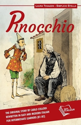 Pinocchio: The original story by Carlo Collodi rewritten in easy and modern Italian for intermediate learners (B1-B2) Paperback Independently Published
