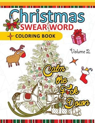 Christmas Swear Word coloring Book Vol.2: A Relaxation Coloring book for adults Flowers, Animals and Mandala pattern Paperback Createspace Independent Publishing Platform