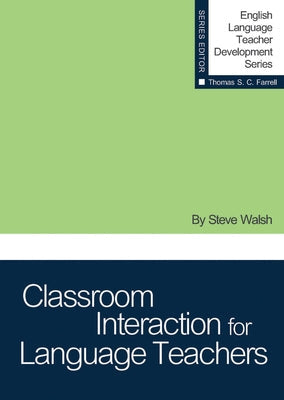 Classroom Interaction for Language Teachers Paperback Tesol Press