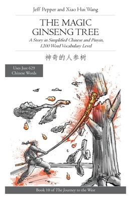 The Magic Ginseng Tree: A Story in Simplified Chinese and Pinyin, 1200 Word Vocabulary Level Paperback Imagin8 LLC