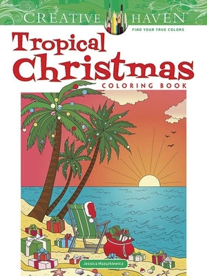 Creative Haven Tropical Christmas Coloring Book Dover Publications