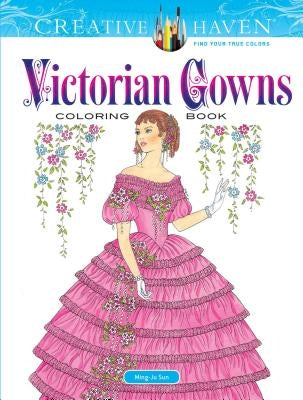 Creative Haven Victorian Gowns Coloring Book Paperback Dover Publications